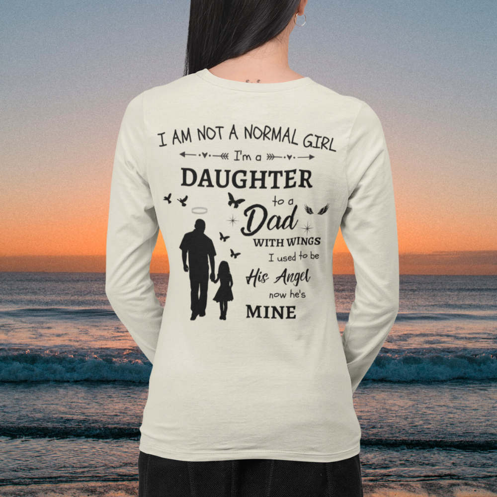 Personalized I Am Not A Normal Girl 3 Dad Angel Banner Heart Long SleeveG540 LS T-Shirt 5.3 oz.