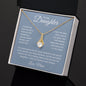 To My Daughter Alluring Beauty Necklace