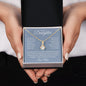 To My Daughter Alluring Beauty Necklace