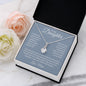 To My Daughter Alluring Beauty Necklace