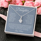 To My Daughter Alluring Beauty Necklace