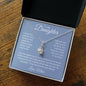 To My Daughter Alluring Beauty Necklace