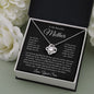 To My Beautiful Mother, You Are My World, Love Your Son Love Knot Necklace