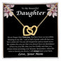 To My Beautiful Daughter Never Forget That I Love You Interlocking Hearts Necklace