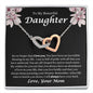 To My Beautiful Daughter Never Forget That I Love You Interlocking Hearts Necklace