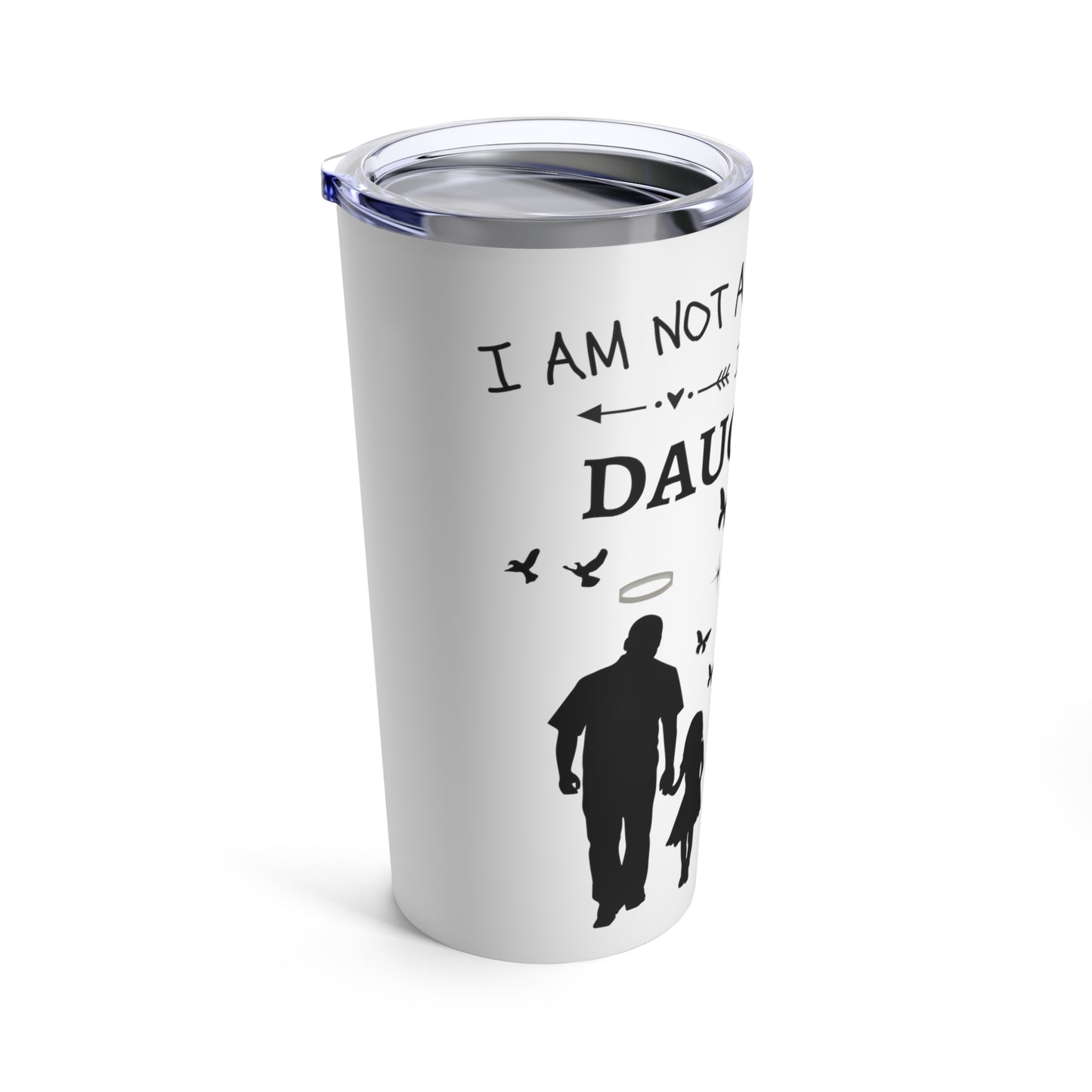 I Am Not A Normal Girl 3 Dad Angel Stainless Steel Vacuum Insulated Tumbler 20oz