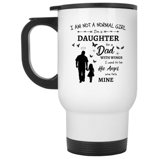 I Am Not A Normal Girl 3 Dad Angel  White Travel Mug