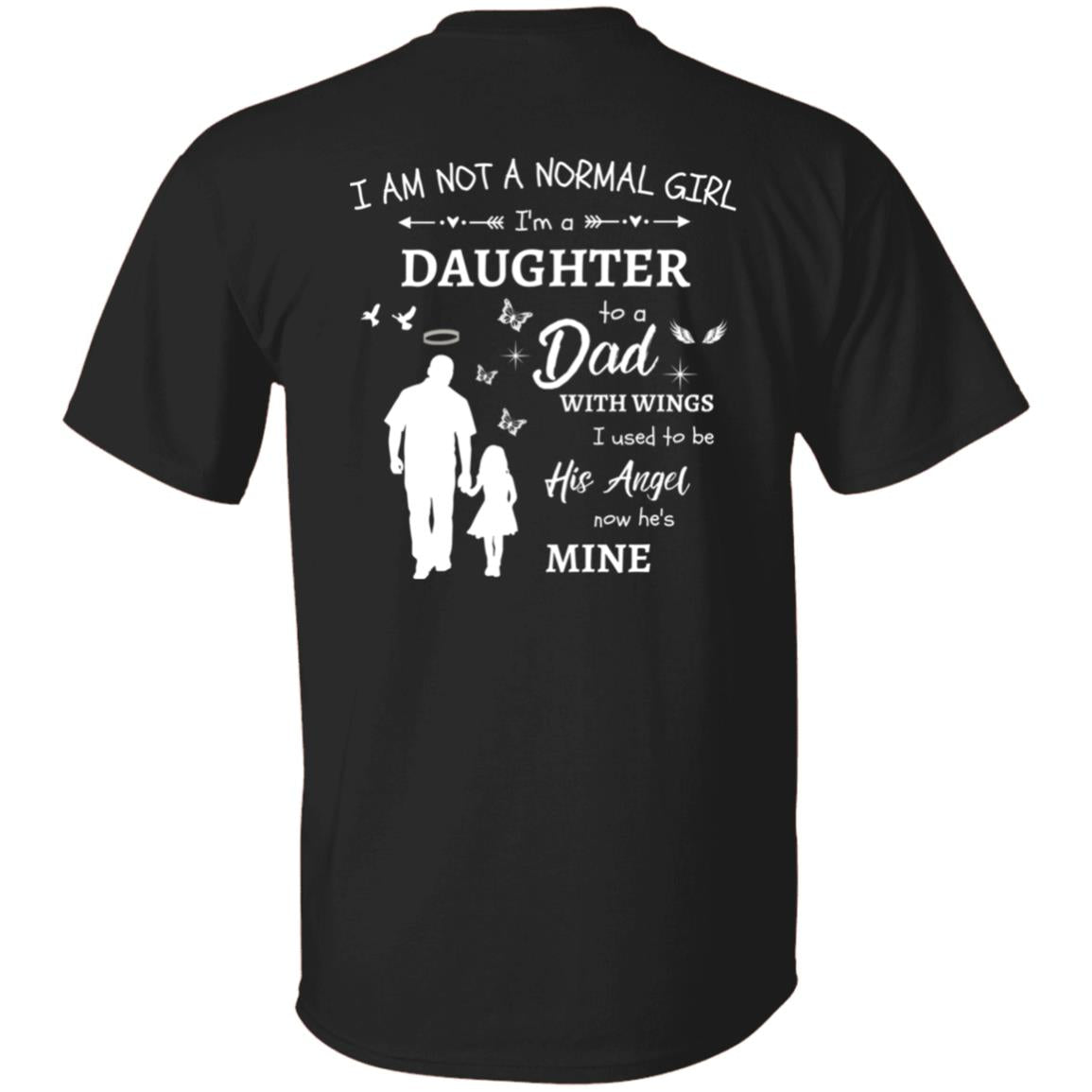 Personalized I Am Not A Normal Girl 3 Dad Angel G500 5.3 oz. Black T-Shirt with Dad's Name Over Her Heart