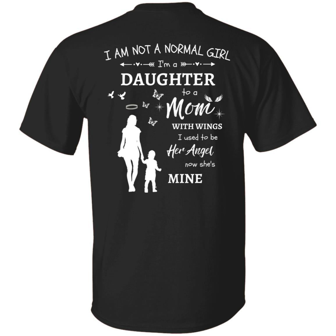 I Am Not A Normal Girl 4 Mom Angel G500 5.3 oz. Black T-Shirt With Mom's Name Across Her Heart