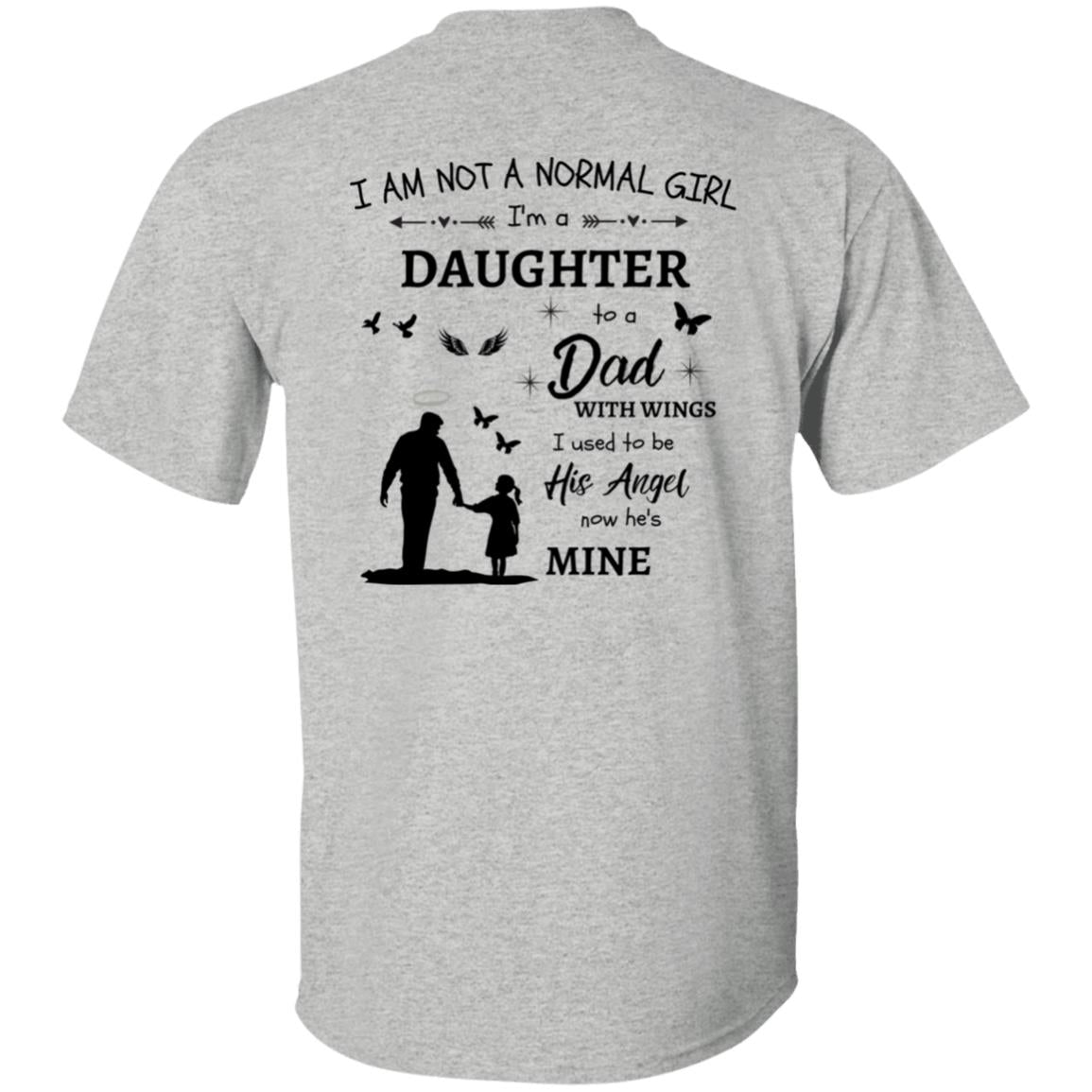 I Am Not A Normal Girl 2 Dad Angel G500 5.3 oz. T-Shirt