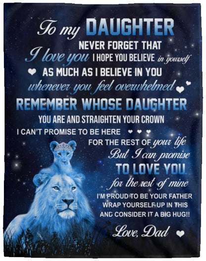 TO MY DAUGHTER STRAIGHTEN YOUR CROWN LOVE DAD LION Cozy Plush Fleece Blankets