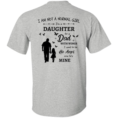 Personalized I Am Not A Normal Girl 3 Dad Angel G500 5.3 oz. T-Shirt with Dad's Name Over Her Heart