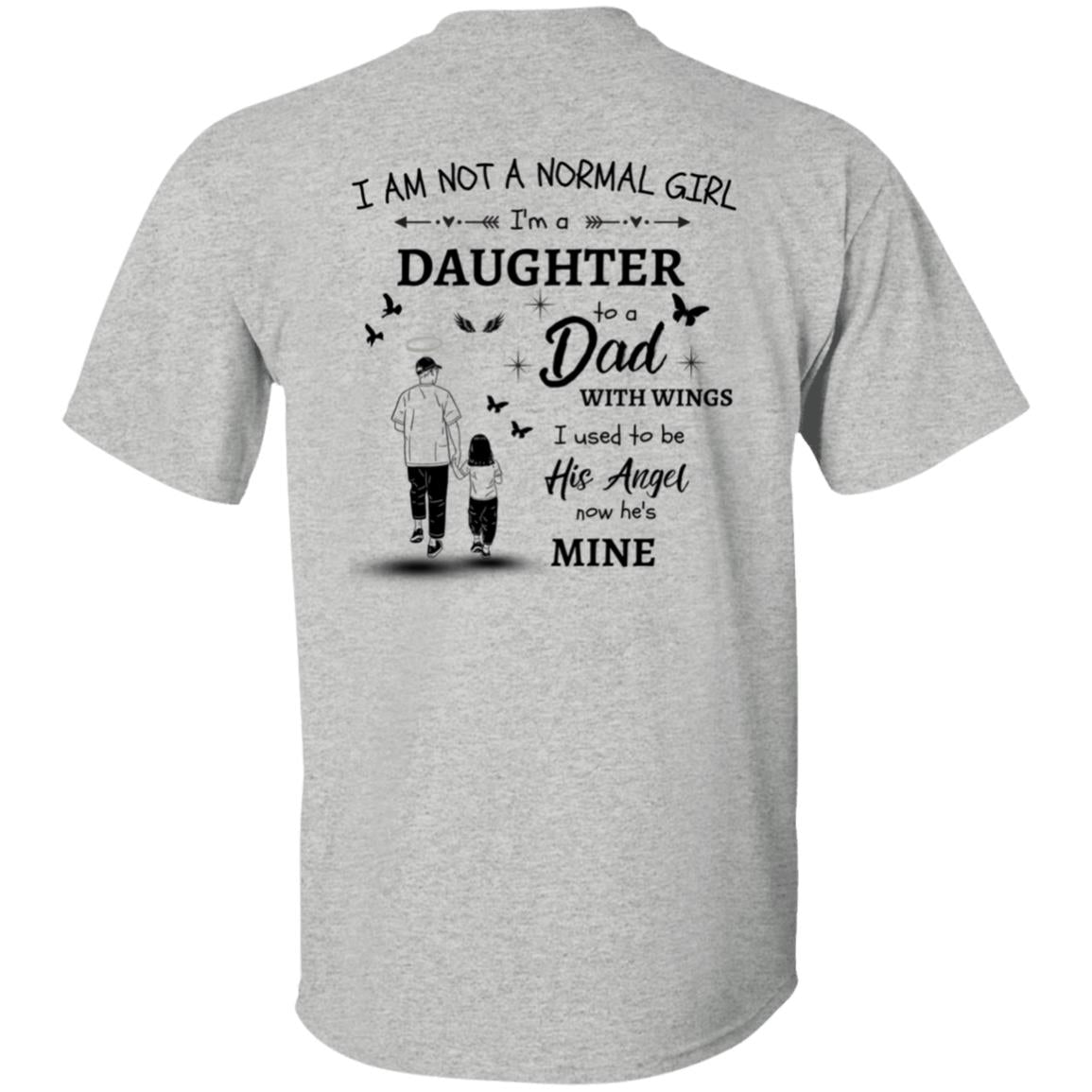 I Am Not A Normal Girl 1 Dad Angel G500 5.3 oz. T-Shirt