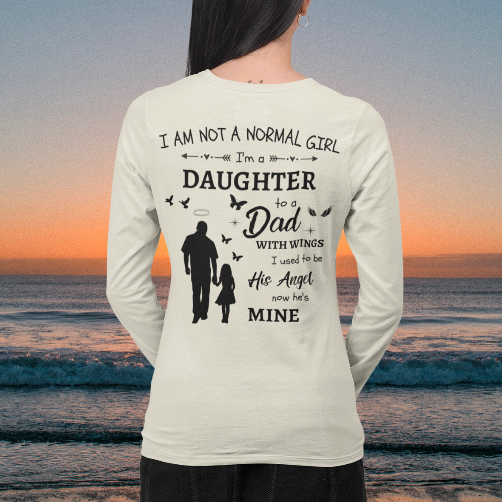 Personalized I Am Not A Normal Girl 3  Dad Angel Banner Heart Long SleeveG540 LS T-Shirt 5.3 oz.