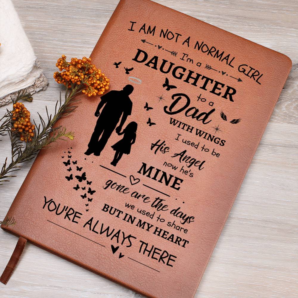 I Am Not A Normal Girl 3 Dad Angel Leather Journal