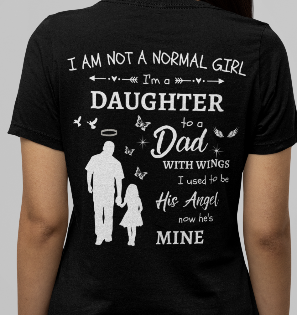 Personalized I Am Not A Normal Girl 3 Dad Angel G500 5.3 oz. Black T-Shirt with Dad's Name Over Her Heart