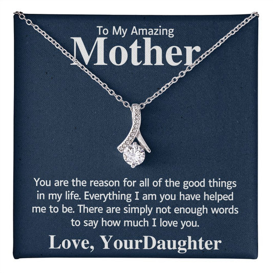 To My Amazing Mother You Are The Reason Alluring Beauty Necklace